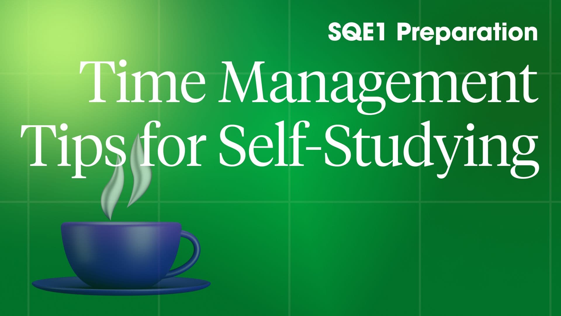 SQE1 Preparation: Time Management Tips for Self-Studying