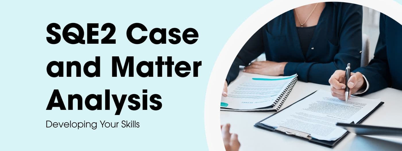 SQE2 Case and Matter Analysis: Developing Your Skills