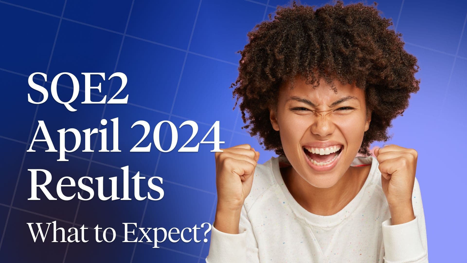 SQE2 April 2024 Results and Pass Rates - What to Expect?