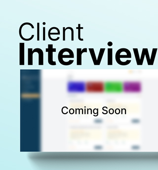 Client Interview (Soon)